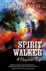 Spirit Walker: A Cheyenne Saga - DAVIS,  Rusty - 9781432860141