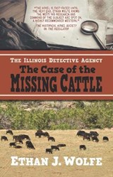 The Illinois Detective Agency: The Case of the Missing Cattle - WOLFE,  Ethan J. - 9781432871208