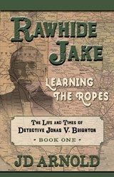 Rawhide Jake: Learning the Ropes - Jeff Arnold - 9781432889203