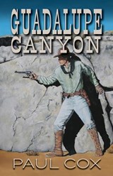 Guadalupe Canyon - Paul Colt - 9781432891206