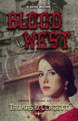 Blood West - Thomas D. Clagett - 9781432892654