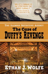 The Illinois Detective Agency: The Case of Duffy's Revenge - WOLFE,  Ethan J. - 9781432892678