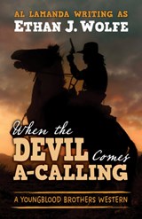 When the Devil Comes A-Calling - Ethan J. Wolfe - 9781432894009
