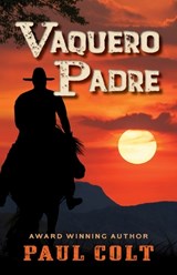 Vaquero Padre - Paul Colt - 9781432894702