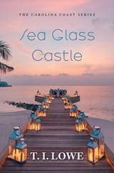 Sea Glass Castle - T. I. Lowe - 9781432897437