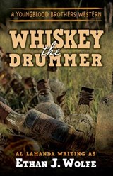 The Whiskey Drummer - Ethan J. Wolfe - 9781432899820