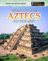 What Did the Aztecs Do for Me? - RAUM,  Elizabeth - 9781432937515
