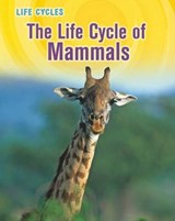 The Life Cycle of Mammals - GRAY,  Susan Heinrichs - 9781432949884