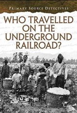 Who Traveled the Underground Railroad? -  - 9781432996031