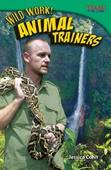 Wild Work! Animal Trainers - Jessica Cohn - 9781433349423