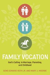 Family Vocation - Gene Edward Veith Jr. ; Mary J. Moerbe - 9781433524066