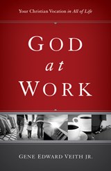 God at Work - Gene Edward Veith Jr. - 9781433524479