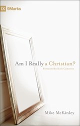 Am I Really a Christian? - Mike McKinley - 9781433525766