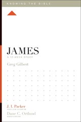 James: A 12-Week Study - Greg Gilbert - 9781433534799