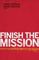 Finish the Mission - John Piper ; David Mathis - 9781433534836