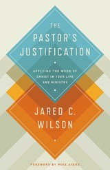 The Pastor's Justification - Jared C. Wilson - 9781433536649