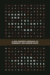 Chance and the Sovereignty of God - Vern S. Poythress - 9781433536953