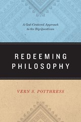 Redeeming Philosophy - Vern S. Poythress - 9781433539466