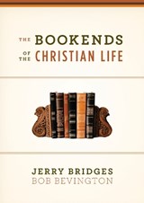 The Bookends of the Christian Life - BRIDGES,  Jerry ; Bevington, Bob - 9781433543180