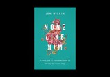 None Like Him - Jen Wilkin - 9781433549830