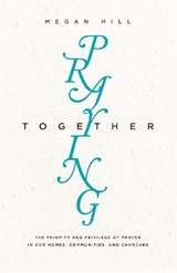 Praying Together - Megan Hill - 9781433550515