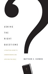 Asking the Right Questions - Matthew S. Harmon - 9781433554292