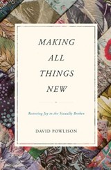 Making All Things New - David Powlison - 9781433556142