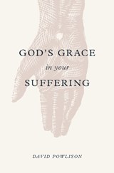 God's Grace in Your Suffering - David Powlison - 9781433556180