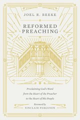 Reformed Preaching - Joel Beeke - 9781433559273