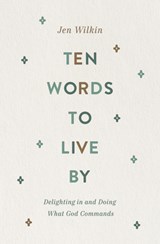 Ten Words to Live By - Jen Wilkin - 9781433566349