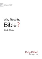 Why Trust the Bible? Study Guide - Greg Gilbert - 9781433573934