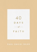 40 Days of Faith - Paul David Tripp - 9781433574252