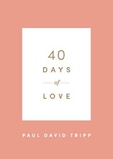 40 Days of Love - Paul David Tripp - 9781433574375