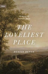 The Loveliest Place - Dustin Benge - 9781433574948