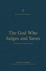 The God Who Judges and Saves - Matthew S. Harmon - 9781433575655