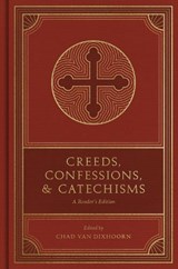 Creeds, Confessions, and Catechisms - Chad Van Dixhoorn - 9781433579875