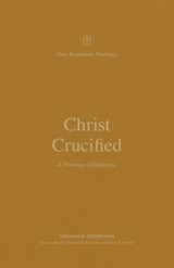 Christ Crucified - Thomas R. Schreiner - 9781433581304