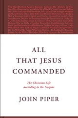 All That Jesus Commanded - John Piper - 9781433585050