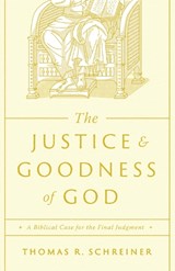 The Justice and Goodness of God - Thomas R. Schreiner - 9781433591198