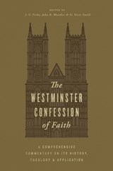 The Westminster Confession of Faith - J. V. Fesko ; John R. Muether ; D. Blair Smith - 9781433591815