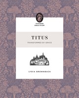 Titus - Lydia Brownback - 9781433595820