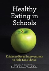 Healthy Eating in Schools - CATHERINE P. COOK-COTTONE ; EVELYN TRIBOLE ; TRACY,  PhD Tylka - 9781433813009