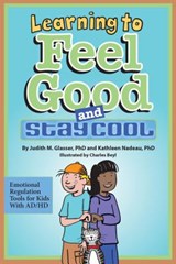 Learning to Feel Good and Stay Cool - Judith M. Glasser ; Kathleen Nadeau - 9781433813429