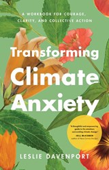 Transforming Climate Anxiety - Leslie Davenport - 9781433847967