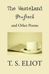 The Wasteland, Prufrock, and Other Poems - T S Eliot - 9781434101693