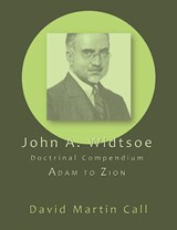John A. Widtsoe Doctrinal Compendium - John A. Widtsoe - 9781434104755