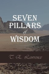 Seven Pillars of Wisdom - T. E. Lawrence - 9781434104977
