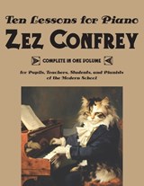 Ten Lessons for Piano - Edward Zez Confrey - 9781434105844