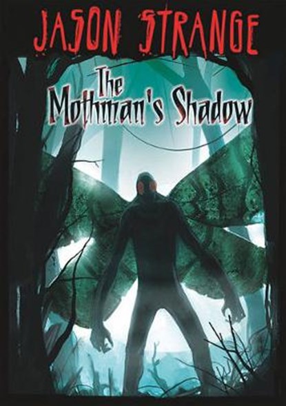 The Mothman's Shadow, STRANGE,  Jason - Gebonden - 9781434229656
