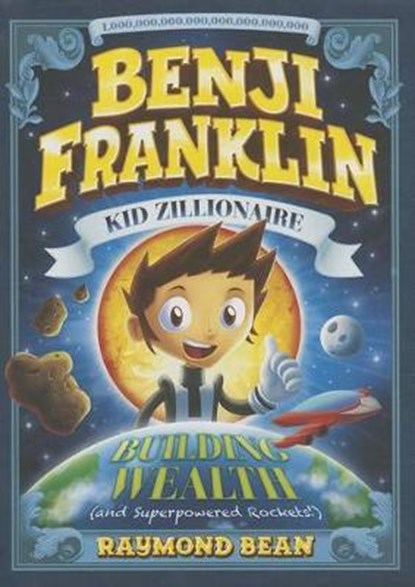Building Wealth and Superpowered Rockets!, BEAN,  Raymond - Gebonden - 9781434264183